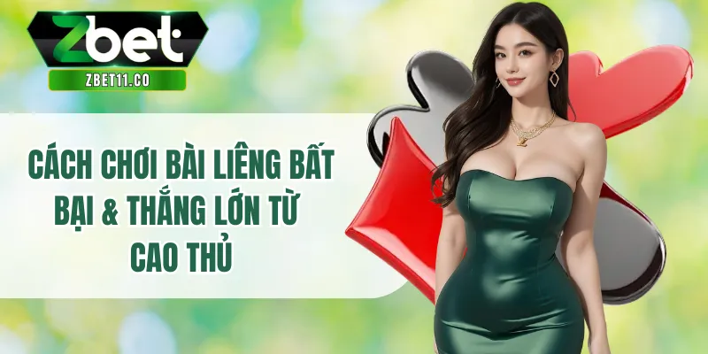 Cách Chơi Bài Liêng Bất Bại & Thắng Lớn Từ Cao Thủ
