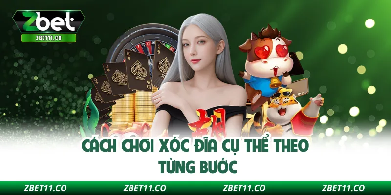 Cách chơi Xóc Đĩa cụ thể theo từng bước