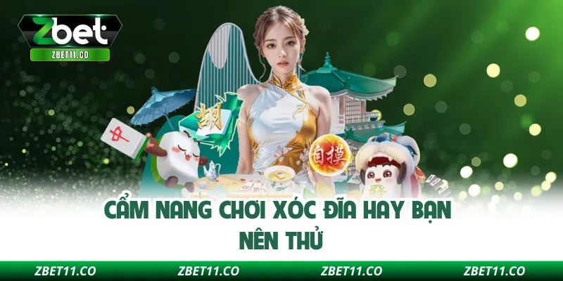 Cẩm nang chơi Xóc Đĩa hay bạn nên thử