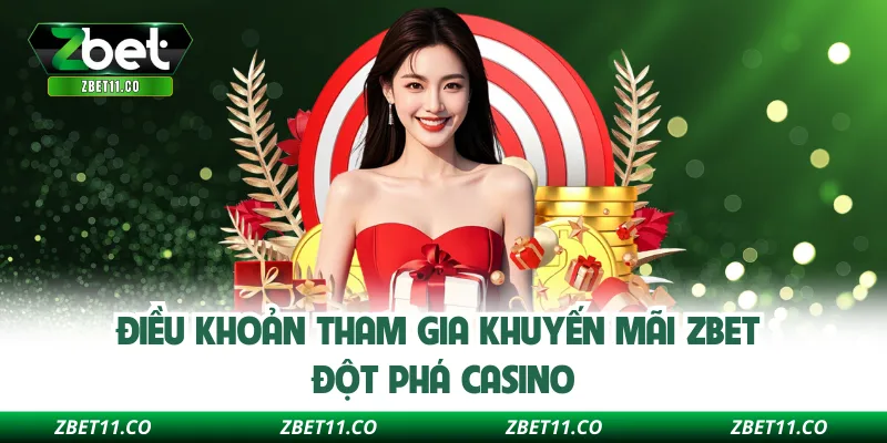 Điều khoản tham gia khuyến mãi ZBET đột phá casino