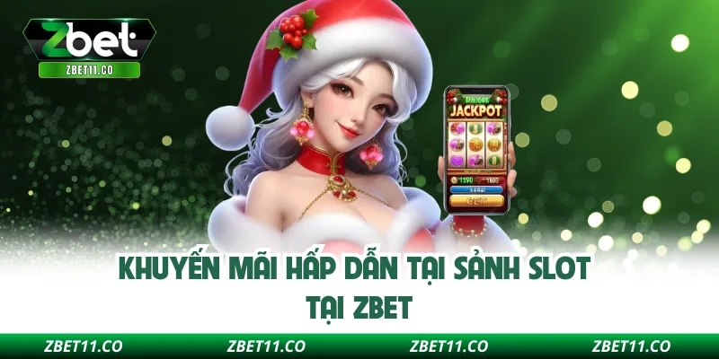 Khuyến mãi hấp dẫn tại sảnh slot tại Zbet 