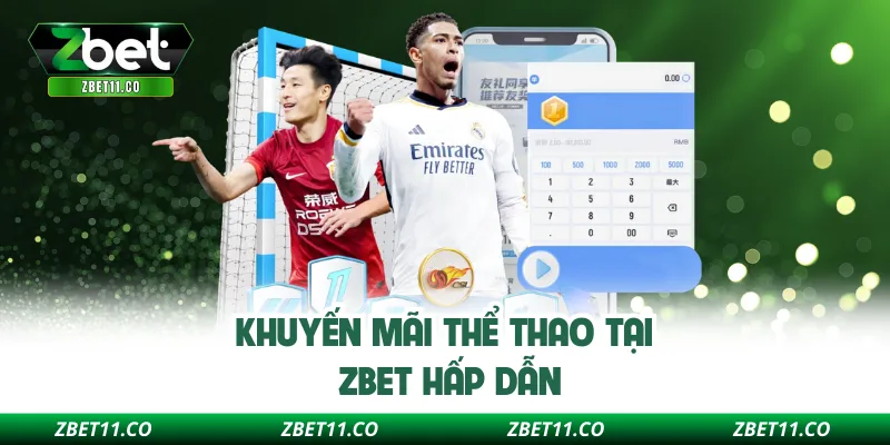 Khuyến mãi thể thao tại Zbet hấp dẫn