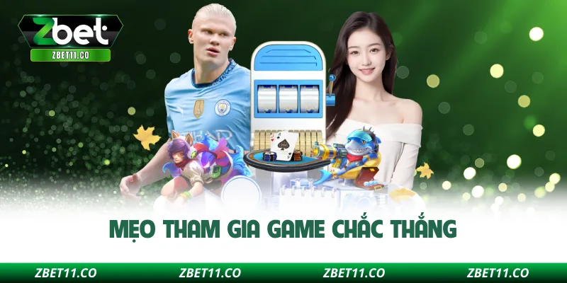 Mẹo tham gia game chắc thắng 