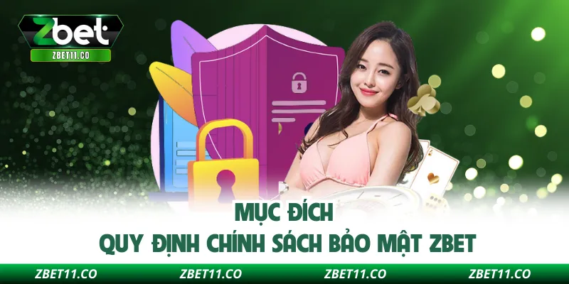 Mục đích quy định chính sách bảo mật ZBET