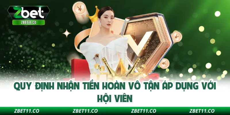Quy định nhận tiền hoàn vô tận áp dụng với hội viên