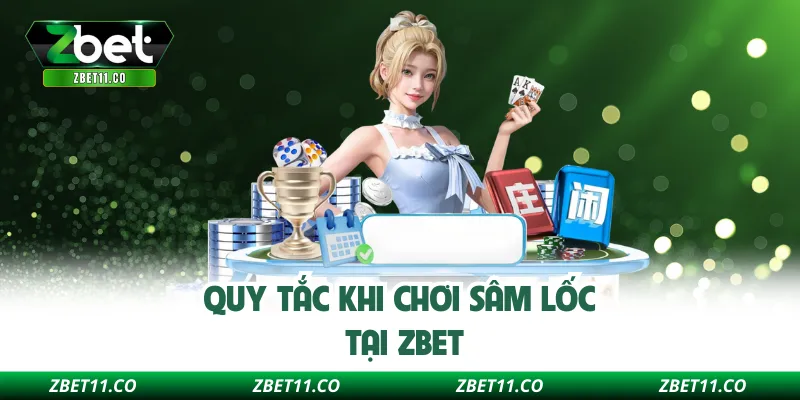 Quy tắc khi chơi sâm lốc tại ZBET