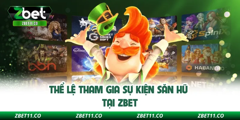 Thể lệ tham gia sự kiện săn hũ tại ZBET