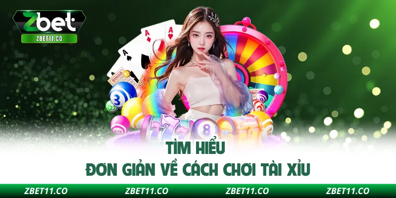 Tìm hiểu đơn giản về cách chơi Tài Xỉu