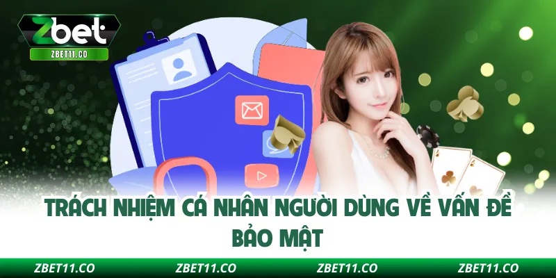 Trách nhiệm cá nhân người dùng về vấn đề bảo mật