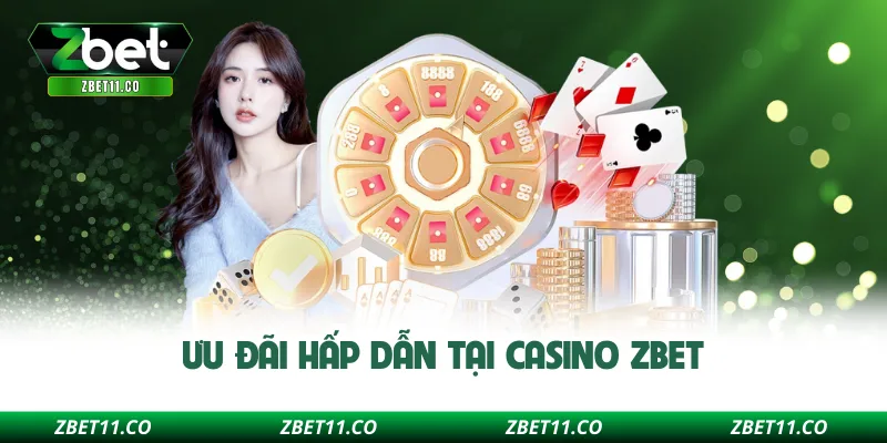 Ưu đãi hấp dẫn tại casino Zbet