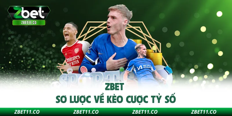 ZBET sơ lược về kèo cược tỷ số